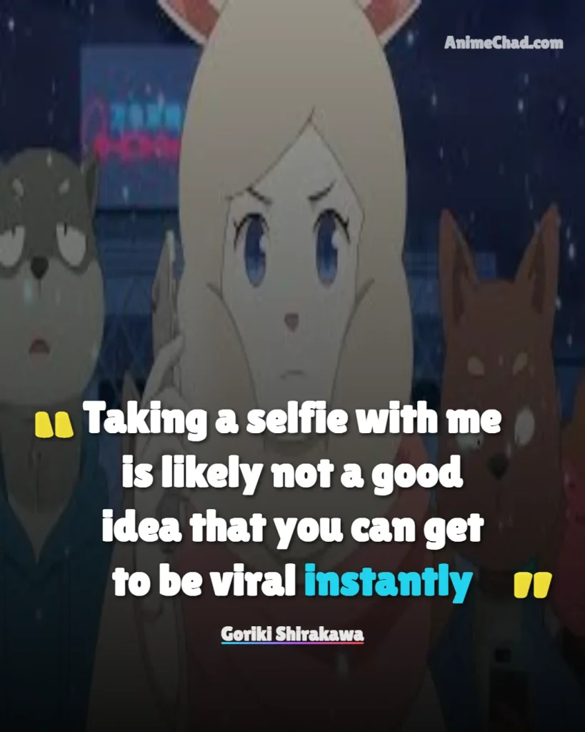 Goriki Shirakawa Quotes