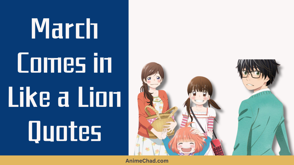 March Comes In Like A Lion Quotes