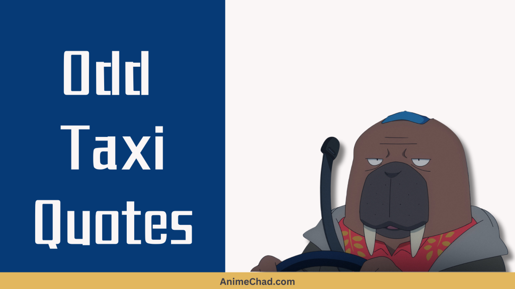 Odd Taxi Quotes