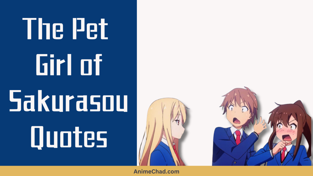 The Pet Girl Of Sakurasou Quotes