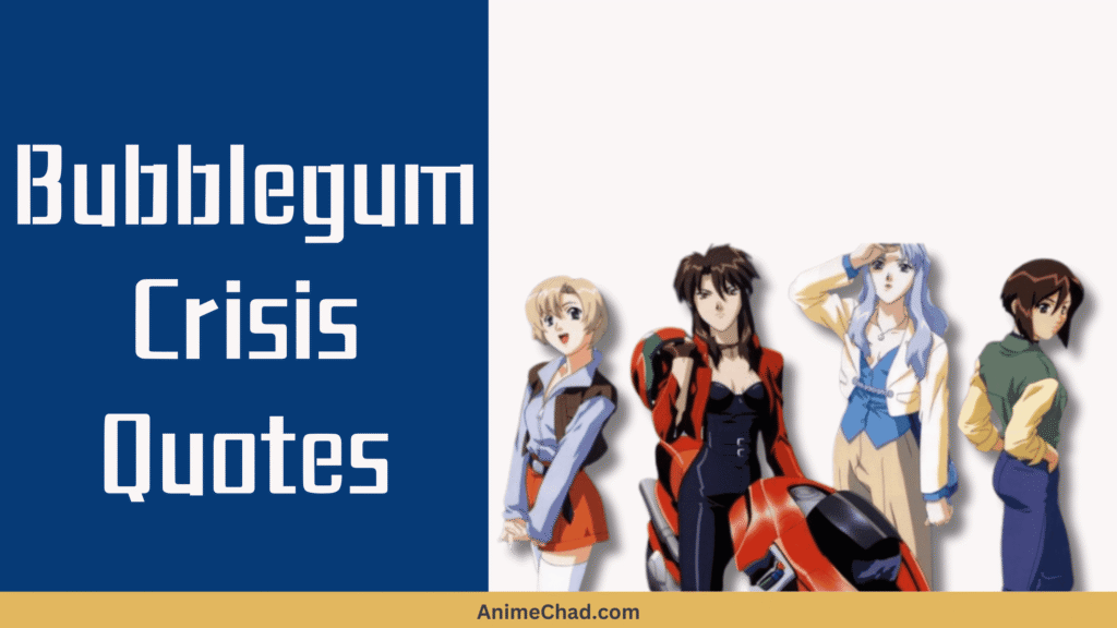 Bubblegum Crisis Quotes
