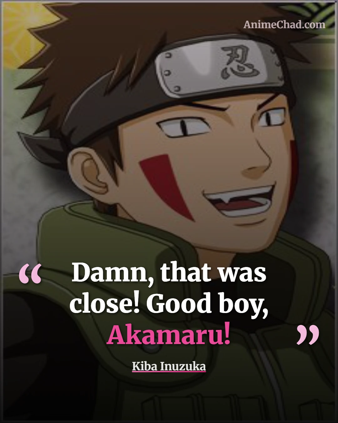 Kiba Inuzuka Quotes (10)