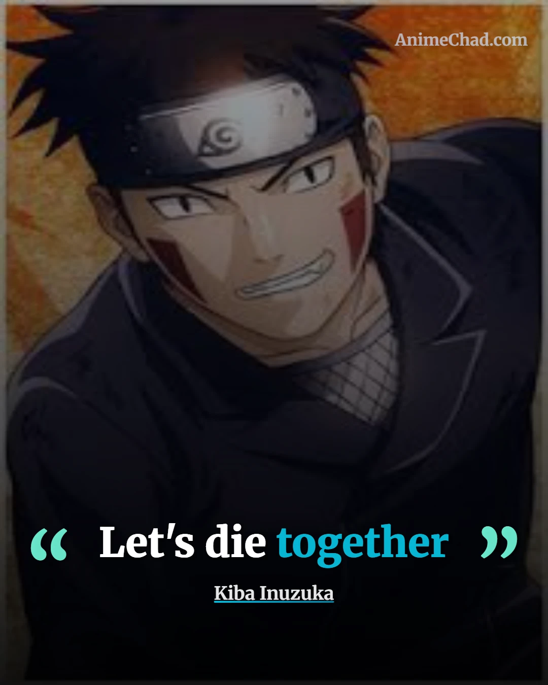Kiba Inuzuka Quotes (3)