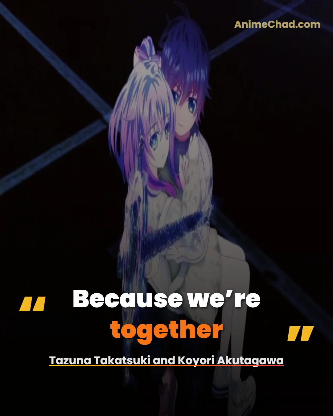 Tazuna Takatsuki And Koyori Akutagawa Quotes
