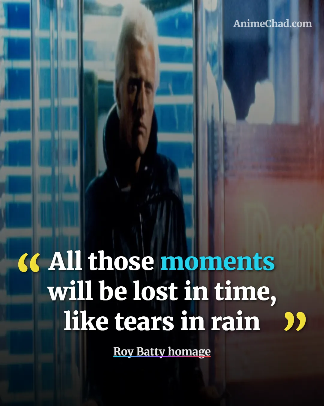 Roy Batty Homage Quotes